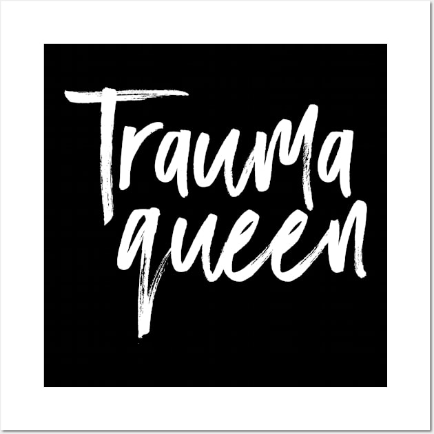 Trauma Queen Script Wall Art by aurlextees